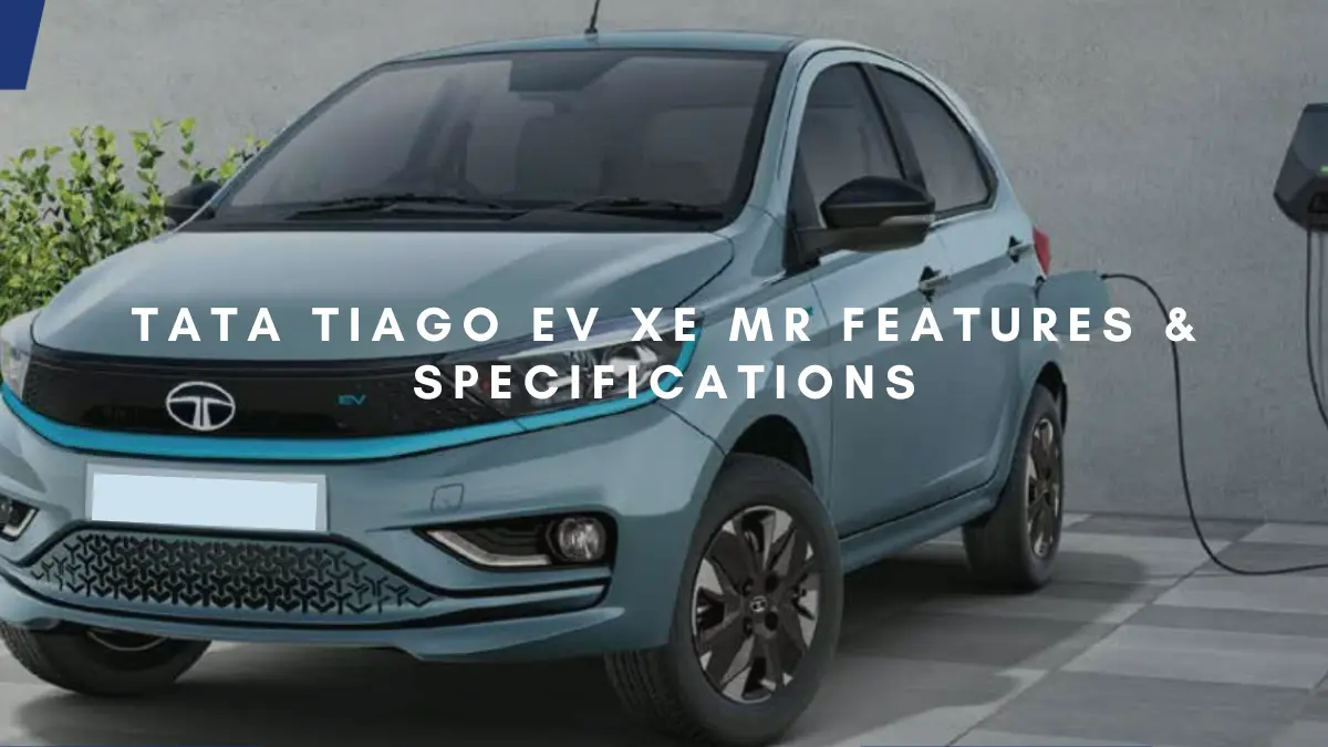 Tata Tiago EV XE MR Features & Specifications